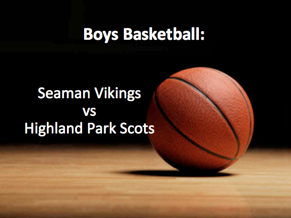 Boys Basketball: Seaman vs Highland Park