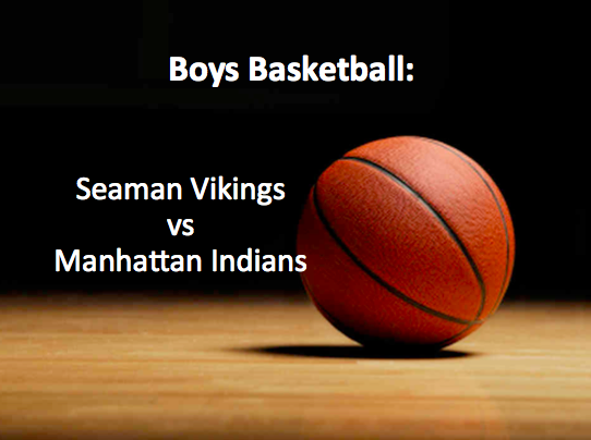 Boys Basketball Live: Seaman vs Manhattan